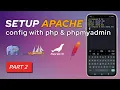 Part 2 - SETUP APACHE ON TERMUX Configure it Enable Virtual Hosts