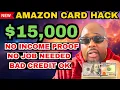 This 15 000 Amazon Credit Card Instantly Approves Anyone with Bad Credit Soft Pull Preapproval
