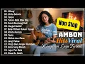 Lagu Kumpulan Lagu Indah dari Ambon Indonesia Timur Terkenal || VIRAL dan ISTIMEWA || Ambon Manise