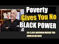 Dr Claud Anderson explains how poverty makes you powerless