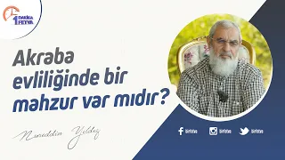 Akraba evliliğinde bir mahzur var mıdır?