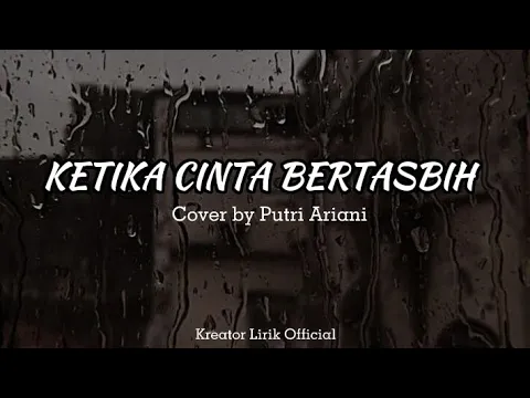 Download MP3 KETIKA CINTA BERTASBIH - Cover by Putri Ariani || Lirik