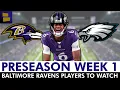 Baltimore Ravens vs Philadelphia Eagles Top Ravens Players To Watch NFL Preseason Week 1