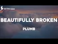 Beautifully Broken - Plumb (Lyrics)