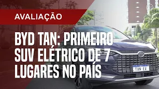Chinesa BYD traz SUV elétrico Tan de 7 lugares ao Brasil