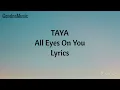 TAYA - All Eyes On You (Lyrics)
