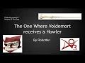 The One Where Voldemort receives a Howler by Robottko Harry Potter Fanfic comedy