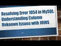 Resolving Error 1054 in MySQL Understanding Column Unknown Issues with JOINS