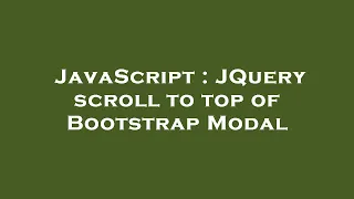 JavaScript JQuery scroll to top of Bootstrap Modal