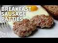 Breakfast Sausage Patties - Homemade Pork Breakfast Sausage Recipe Food Wishes