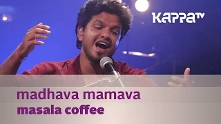 Download Madhava Mamava - Masala Coffee - Music Mojo Season 3 - Kappa TV MP3