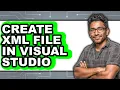 How to Create Xml File in Visual Studio updated