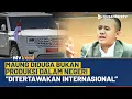 Lagu [FULL] Mufti DPR Bongkar Dugaan Maung Bukan Produksi Indonesia: Jadi Tertawaan Internasional | NTV