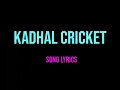 Download Lagu KADHAL CRICKET SONG LYRICS