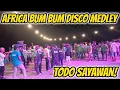 Lagu AFRICA BUM BUM DISCO MEDLEY - TODO SAYAWAN!