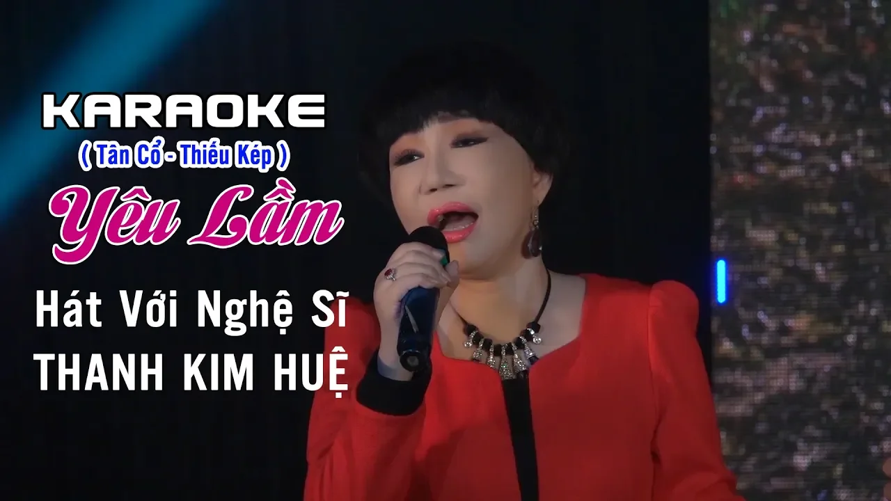 Yêu Lầm Tân Cổ || Karaoke ( Thiếu Kép ) Hát Với Ns Thanh Kim Huệ