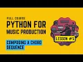 Python Music Production - Composing a Chord Sequence