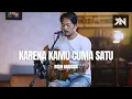 Download Lagu KARENA KAMU CUMA SATU - NAIF (ROLIN NABABAN COVER)