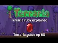 Terraria ruby explained Terraria guide ep 68