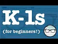 K-1 s for Beginners