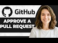 How to Approve Pull Request on GitHub Step By Step 2026 Guide