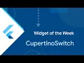 CupertinoSwitch Widget of the Week