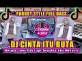 Download Lagu DJ CINTA ITU BUTA (UK'S) REMIX LAGU MALAYSIA VIRAL TIKTOK FULL BASS 2022