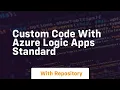 custom code with azure logic apps standard