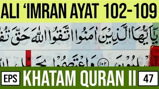 Download KHATAM QURAN II SURAH ALI 'IMRAN AYAT 102-109 TARTIL  BELAJAR MENGAJI EP-47 MP3