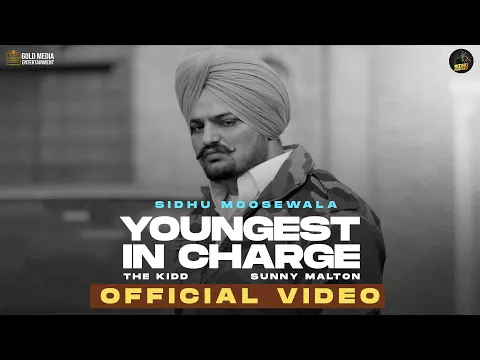 Download MP3 YOUNGEST IN CHARGE  (OFFICIAL VIDEO) SIDHU MOOSE WALA | SUNNY MALTON | LATEST PUNJABI SONGS 2022