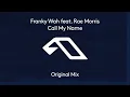 Franky Wah feat. Rae Morris - Call My Name
