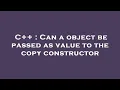 C Can a object be passed as value to the copy constructor