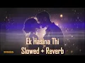 Download Lagu Ek Haseena Thi (Slowed+Reverb) #oldsong #trending #lofimusic #8dbitmusic #8DBITMUSIC