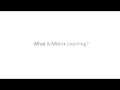 About Metrix Learning
