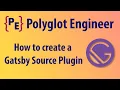 How to create a Gatsby Source Plugin