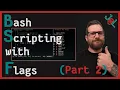 Part 2 of my bash scripting series on Flags or options