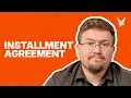 What is an Installment Agreement