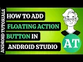 ANDROID TUTORIALS HOW TO ADD FLOATING ACTION BUTTON IN ANDROID STUDIO 2020