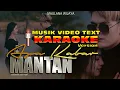 Download Lagu KARAOKE VIDEO MUSIK TEXT APA KABAR MANTAN - MAULANA WIJAYA