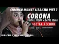 Download Lagu SIRAHKU MUMET SIRAHMU PIYE (solawat CORONA) VOKAL FILDA AZATIL IZMA Versi QOSIDAH yang lagi VIRAL