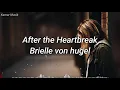 Download Lagu After The Heartbreak lyrics ~ Brielle von hugel || lyrics after the heartbreak || cover Heartbreak