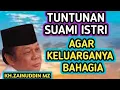Download Lagu TUNTUNAN UNTUK SUAMI ISTRI AGAR KELUARGANYA BAHAGIA _ NGAJI KH ZAINUDDIN MZ