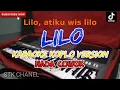 Download Lagu LILO ATIKU WIS LILO (NADA COWOK) KARAOKE DANGDUT KOPLO STK CHANEL