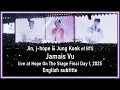 Download Lagu Jin, j-hope \u0026 Jung Kook (BTS) - Jamais Vu @ Hope On The Stage Final Day 1, 2025 [ENG SUB] [Full HD]