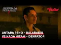 Download Lagu Antara Reno - Balabadik VS Naga Hitam - Denpator | Serigala Terakhir Season 2