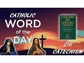 Catholic Word of the Day - Episode 16 Catechism