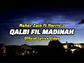 Download Lagu QALBI FIL MADINAH - MAHER ZAIN FT HARRIS J (Official Lyrics Video)