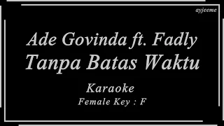 Download Ade Govinda Ft. Fadly - Tanpa Batas Waktu (Female Key F) Karaoke Ayjeeme MP3