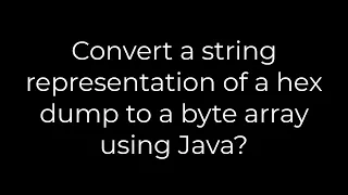 Java Convert a string representation of a hex dump to a byte array using Java 5solution