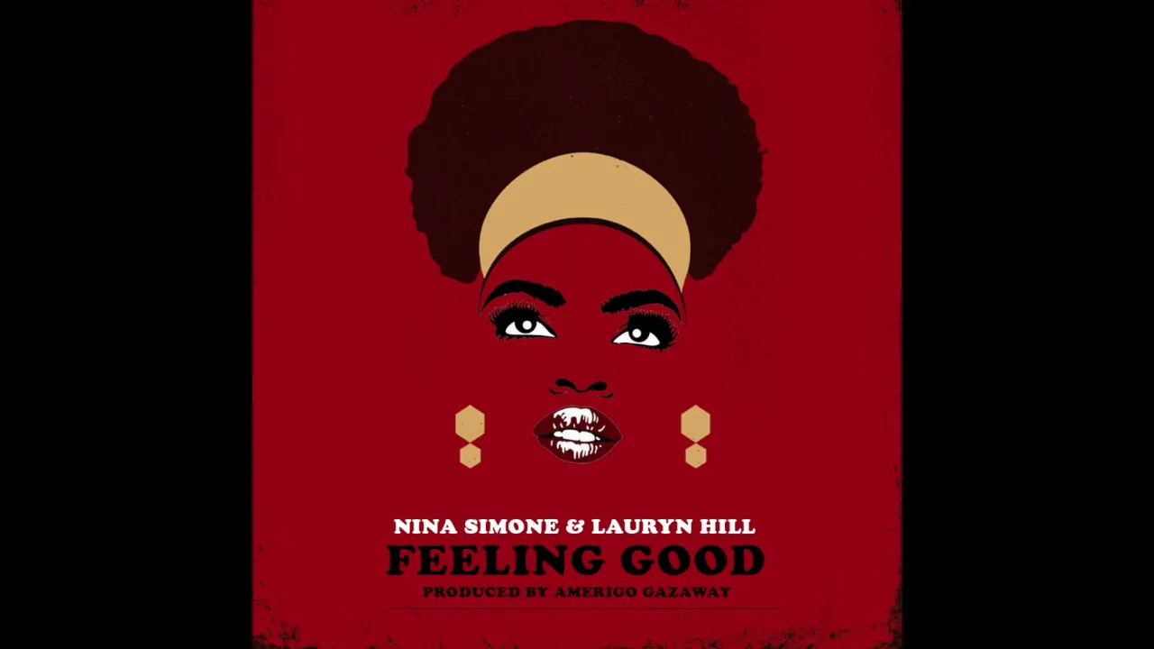 Nina Simone & Lauryn Hill - Feeling Good (Prod. Amerigo Gazaway) Nina Simone & Lauryn Hill - Feeling Good (Prod. Amerigo Gazaway)